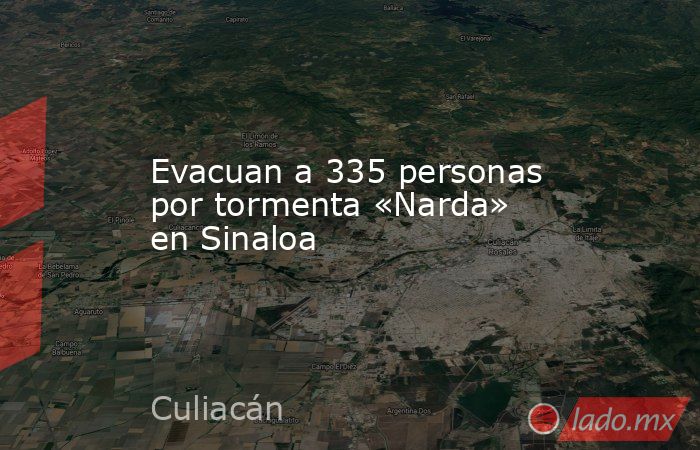 Evacuan a 335 personas por tormenta «Narda» en Sinaloa. Noticias en tiempo real