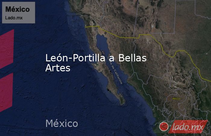 León-Portilla a Bellas Artes. Noticias en tiempo real