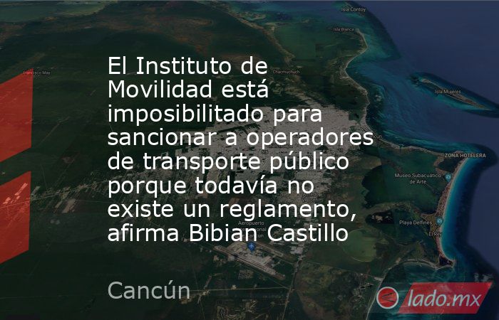 El Instituto de Movilidad está imposibilitado para sancionar a operadores de transporte público porque todavía no existe un reglamento, afirma Bibian Castillo. Noticias en tiempo real