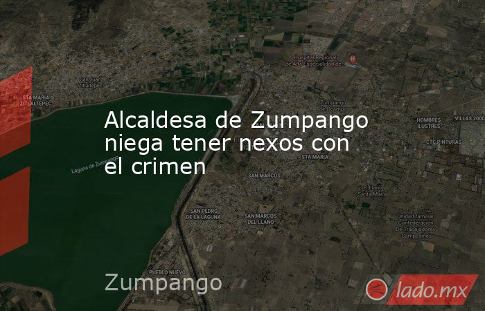 Alcaldesa de Zumpango niega tener nexos con el crimen. Noticias en tiempo real