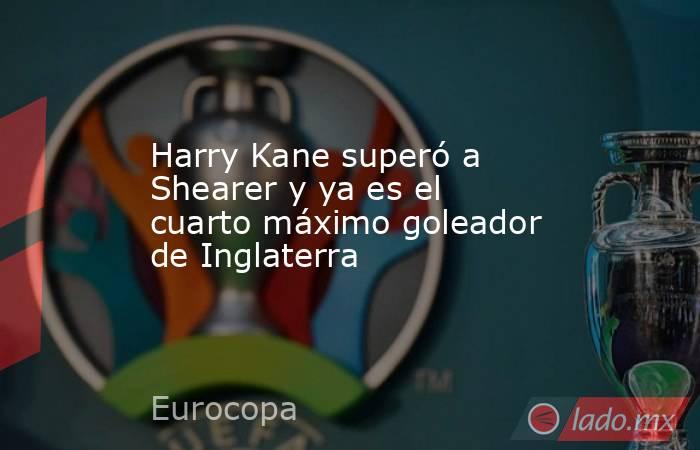 Harry Kane superó a Shearer y ya es el cuarto máximo goleador de Inglaterra. Noticias en tiempo real