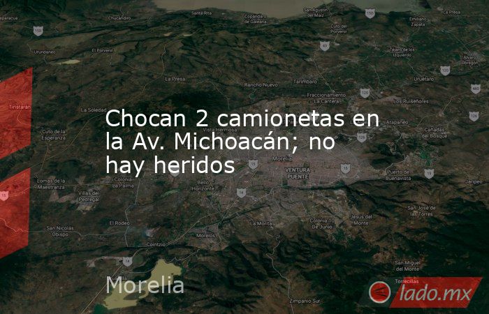 Chocan 2 camionetas en la Av. Michoacán; no hay heridos . Noticias en tiempo real