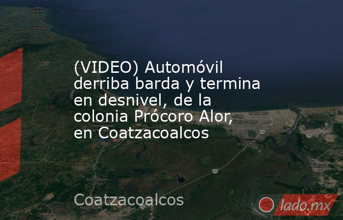 (VIDEO) Automóvil derriba barda y termina en desnivel, de la colonia Prócoro Alor, en Coatzacoalcos. Noticias en tiempo real