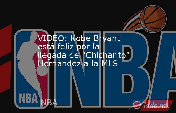 VIDEO: Kobe Bryant está feliz por la llegada de 