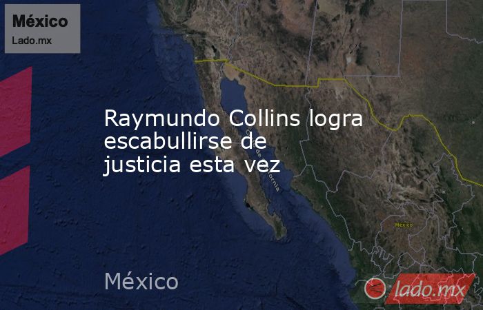 Raymundo Collins logra escabullirse de justicia esta vez. Noticias en tiempo real