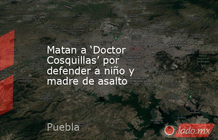 Matan a ‘Doctor Cosquillas’ por defender a niño y madre de asalto. Noticias en tiempo real