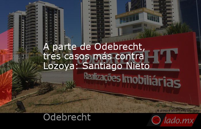 A parte de Odebrecht, tres casos más contra Lozoya: Santiago Nieto. Noticias en tiempo real