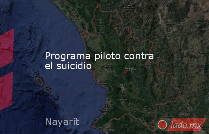 Programa piloto contra el suicidio. Noticias en tiempo real