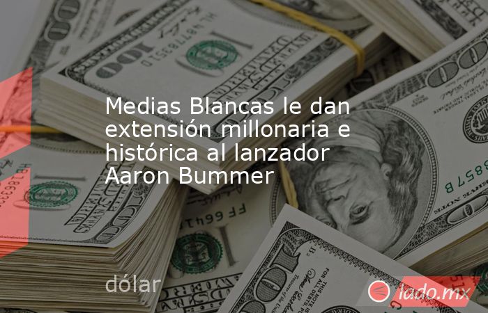 Medias Blancas le dan extensión millonaria e histórica al lanzador Aaron Bummer. Noticias en tiempo real