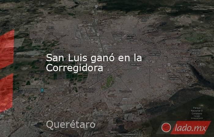 San Luis ganó en la Corregidora. Noticias en tiempo real