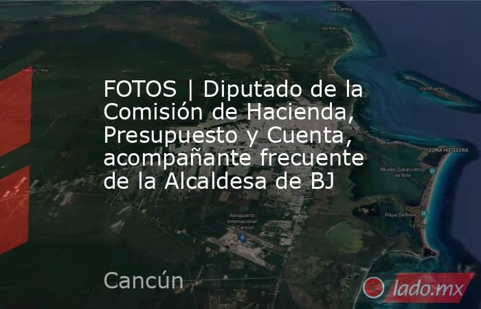 FOTOS | Diputado de la Comisión de Hacienda, Presupuesto y Cuenta, acompañante frecuente de la Alcaldesa de BJ. Noticias en tiempo real