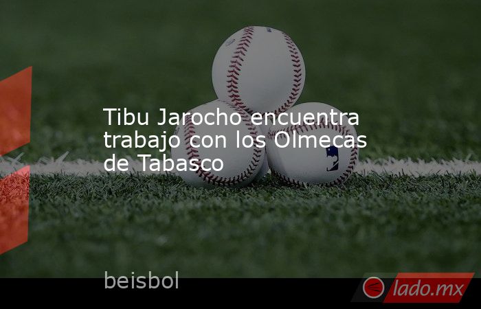 Tibu Jarocho encuentra trabajo con los Olmecas de Tabasco. Noticias en tiempo real