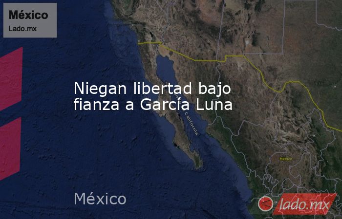 Niegan libertad bajo fianza a García Luna. Noticias en tiempo real