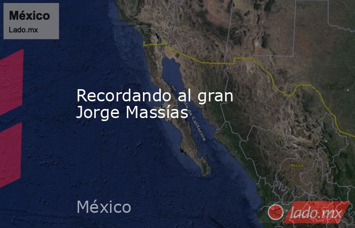 Recordando al gran Jorge Massías. Noticias en tiempo real