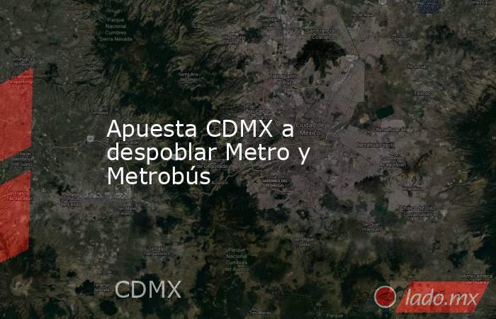 Apuesta CDMX a despoblar Metro y Metrobús. Noticias en tiempo real