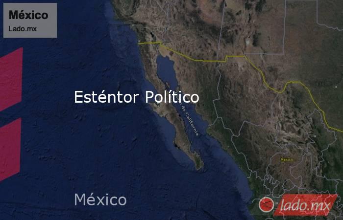 Esténtor Político. Noticias en tiempo real