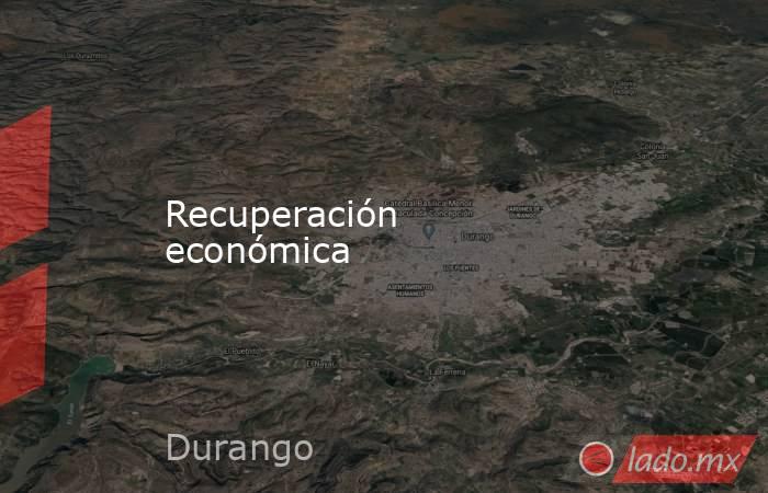 Recuperación económica. Noticias en tiempo real