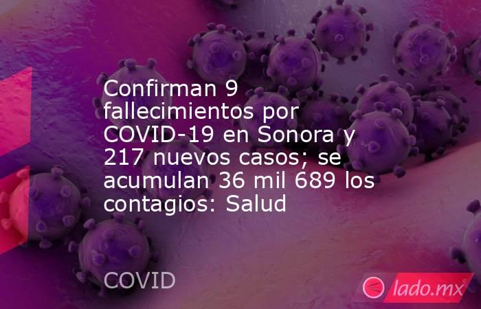 Confirman 9 fallecimientos por COVID-19 en Sonora y 217 nuevos casos; se acumulan 36 mil 689 los contagios: Salud. Noticias en tiempo real