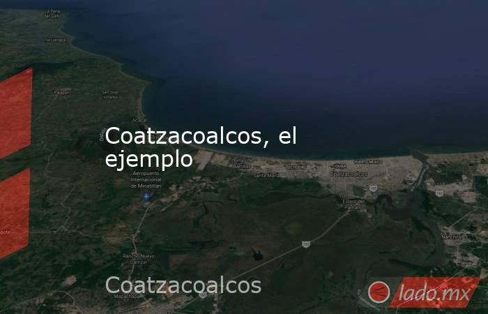 Coatzacoalcos, el ejemplo. Noticias en tiempo real