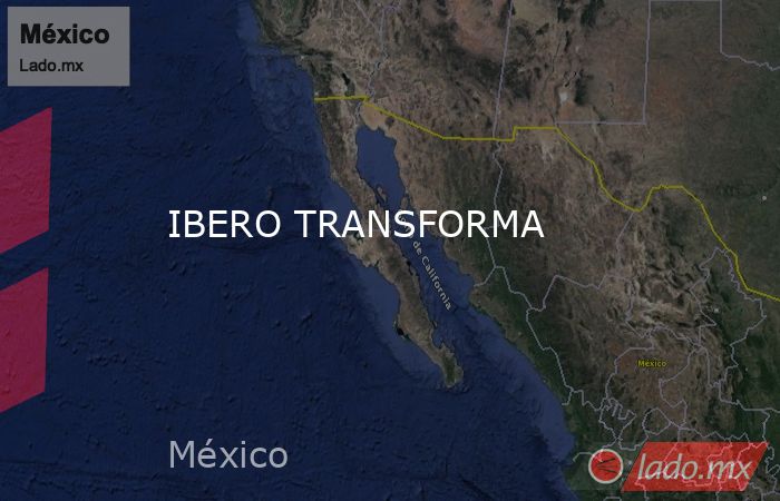 IBERO TRANSFORMA. Noticias en tiempo real