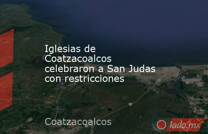 Iglesias de Coatzacoalcos celebraron a San Judas con restricciones. Noticias en tiempo real