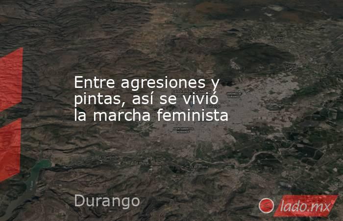 Entre agresiones y pintas, así se vivió la marcha feminista. Noticias en tiempo real