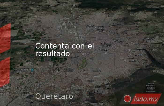 Contenta con el resultado. Noticias en tiempo real