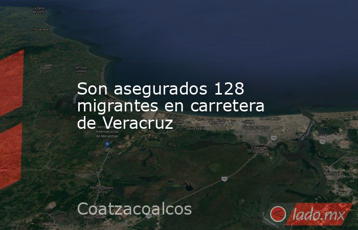 Son asegurados 128 migrantes en carretera de Veracruz. Noticias en tiempo real