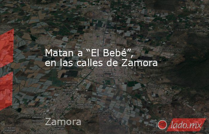 Matan a “El Bebé”, en las calles de Zamora. Noticias en tiempo real