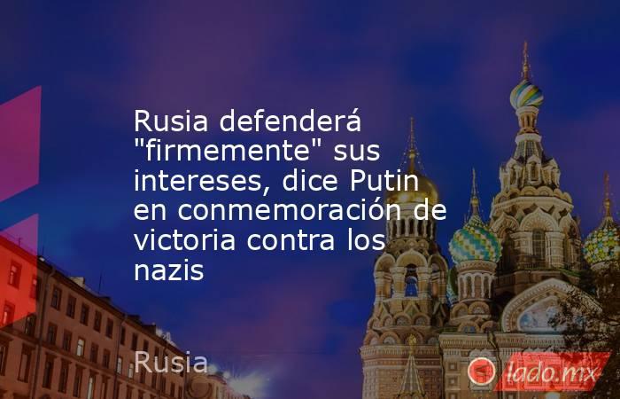 Rusia defenderá 