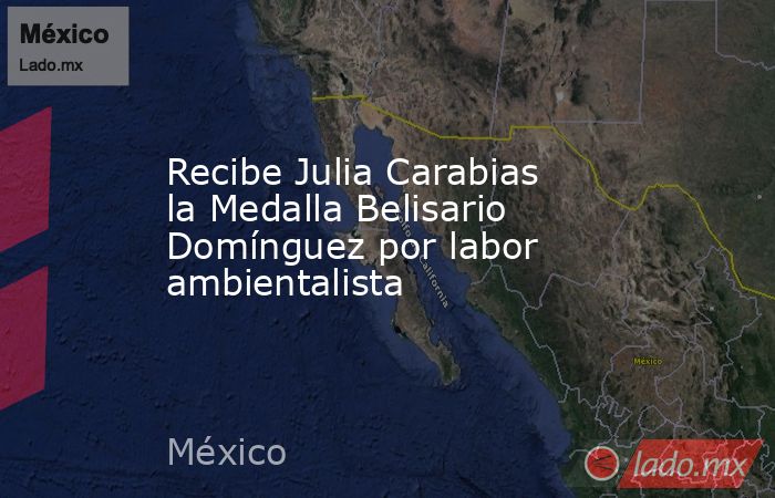Recibe Julia Carabias la Medalla Belisario Domínguez por labor ambientalista. Noticias en tiempo real