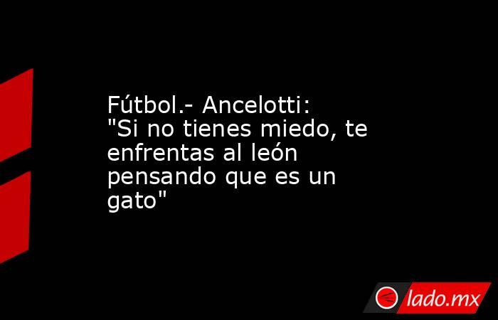 Fútbol.- Ancelotti: 