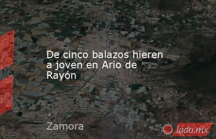 De cinco balazos hieren a joven en Ario de Rayón. Noticias en tiempo real