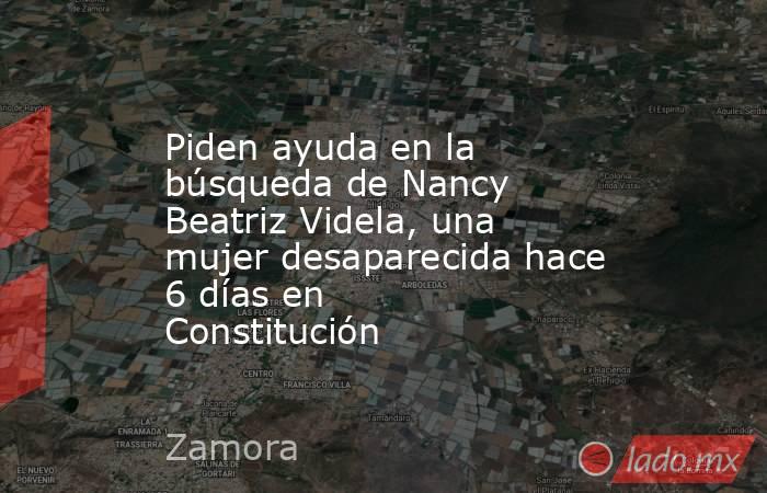 Piden ayuda en la búsqueda de Nancy Beatriz Videla, una mujer desaparecida hace 6 días en Constitución. Noticias en tiempo real