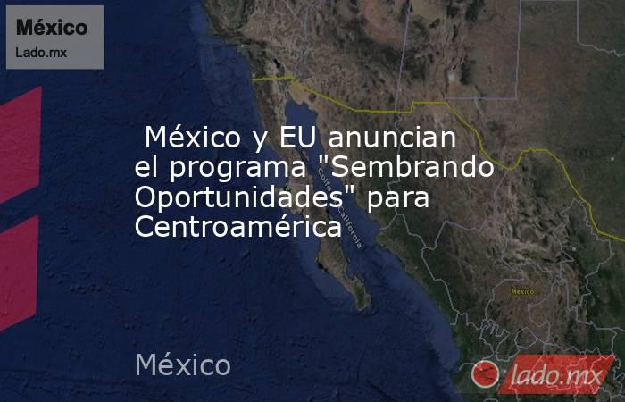  México y EU anuncian el programa 