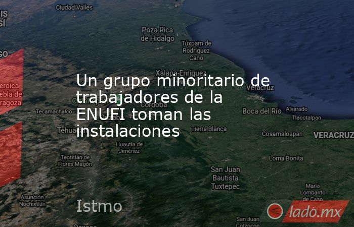 Un grupo minoritario de trabajadores de la ENUFI toman las instalaciones. Noticias en tiempo real