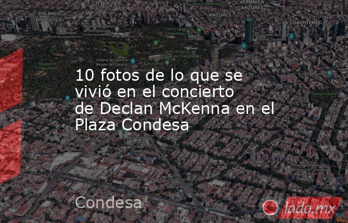 10 fotos de lo que se vivió en el concierto de Declan McKenna en el Plaza Condesa. Noticias en tiempo real