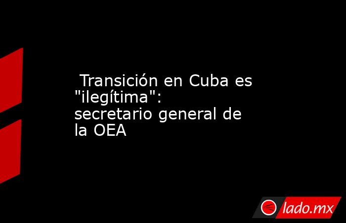  Transición en Cuba es 