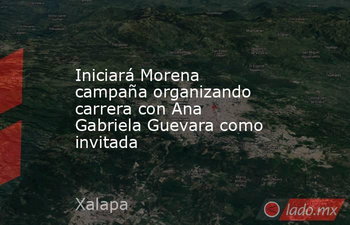 Iniciará Morena campaña organizando carrera con Ana Gabriela Guevara como invitada. Noticias en tiempo real