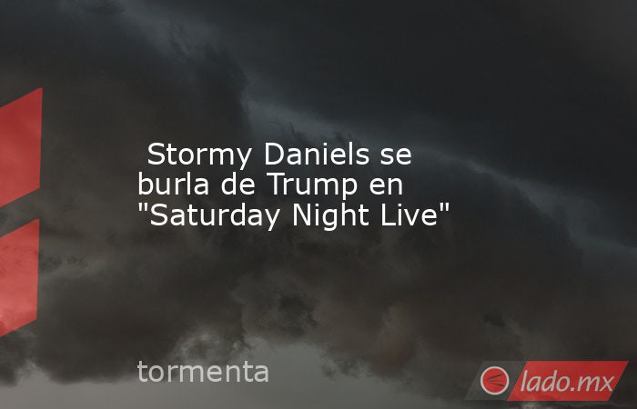  Stormy Daniels se burla de Trump en 