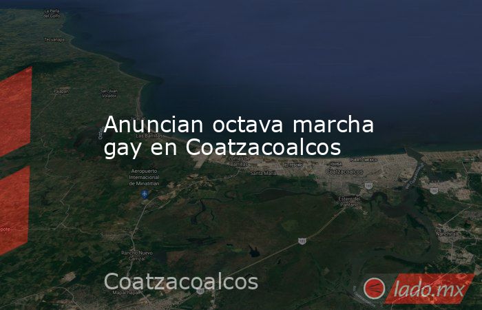 Anuncian octava marcha gay en Coatzacoalcos. Noticias en tiempo real