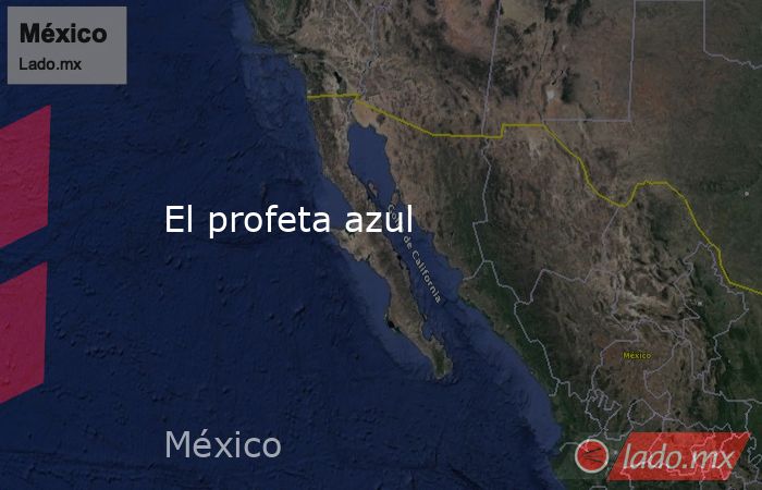 El profeta azul. Noticias en tiempo real